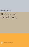 The Nature of Natural History di Marston Bates edito da Princeton University Press