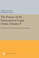 The Future of the International Legal Order, Volume 4 edito da Princeton University Press