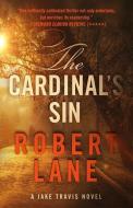 The Cardinal's Sin di Robert Lane edito da Mason Alley Publishing