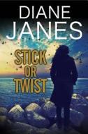 Stick or Twist di Diane Janes edito da Severn House Publishers Ltd