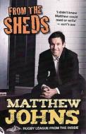 From The Sheds di Matthew Johns edito da Harpercollins Publishers (australia) Pty Ltd