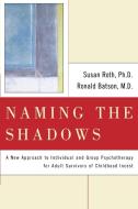 Naming the Shadows di Susan L. Roth, Ronald Batson edito da FREE PR
