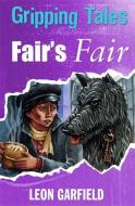 Gripping Tales: Fair's Fair di Leon Garfield edito da Hachette Children's Group