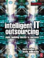 Intelligent It Outsourcing di Sara Cullen, Leslie P. Willcocks edito da Taylor & Francis Ltd