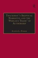 Thackeray's Skeptical Narrative and the `Perilous Trade' of Authorship di Judith Law Fisher edito da Taylor & Francis Ltd