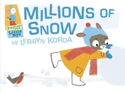 Millions of Snow di Lerryn Korda edito da CANDLEWICK BOOKS