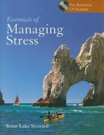 Essentials of Managing Stress [With CD (Audio)] di Brian Luke Seaward edito da Jones & Bartlett Publishers