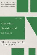 Canada's Residential Schools: The History, Part 2, 1939 to 2000 di Truth And Reconciliation Commission Of Canada edito da McGill-Queen's University Press