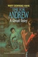 Time for Andrew: A Ghost Story di Mary Downing Hahn edito da Perfection Learning
