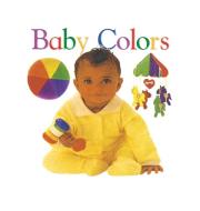 Baby Colors di Dorling Kindersley Publishing, DK Publishing edito da DK Publishing (Dorling Kindersley)
