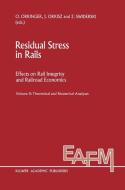 Residual Stress in Rails di Oscar Orringer, Janusz Orkisz, United States edito da Springer Netherlands