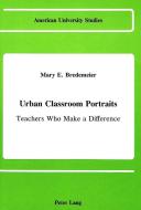 Urban Classroom Portraits di Mary E. Bredemeier edito da Lang, Peter
