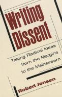 Writing Dissent di Robert Jensen edito da Lang, Peter