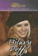 Hilary Duff di Elaine Israel edito da Gareth Stevens Publishing