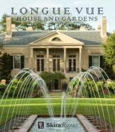 Longue Vue House and Gardens di Carol McMichael Reese, Thaisa Way edito da Rizzoli International Publications