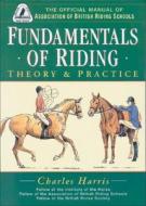 Fundamentals of Riding: Theory & Practice di Charles Harris edito da J. A. Allen