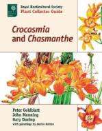 Crocosmia and Chasmanthe di Peter Goldblatt, John Manning, Gary Dunlop edito da Timber Press (OR)
