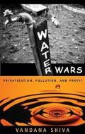 Water Wars: Privatization, Pollution and Profit di Vandana Shiva edito da SOUTH END PR