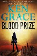 Blood Prize di Ken Grace edito da Maktub It Is Written