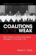 Coalitions Of The Weak di Shih Victor Shih edito da Cambridge University Press