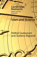 Islam And Science di Nidhal Guessoum, Stefano Bigliardi edito da Cambridge University Press