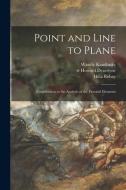 Point and Line to Plane: Contribution to the Analysis of the Pictorial Elements di Wassily Kandinsky, Hilla  Ed Rebay edito da LIGHTNING SOURCE INC