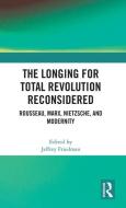 The Longing For Total Revolution Reconsidered edito da Taylor & Francis Ltd