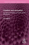 Tradition And Innovation di H.T. Wilson edito da Taylor & Francis Ltd