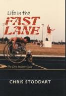 Life in the Fast Lane di Chris Stoddart edito da FriesenPress