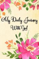 My Daily Journey With God: Watercolor Florals on Yellow di Tina Golden edito da INDEPENDENTLY PUBLISHED
