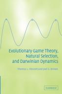 Evolutionary Game Theory, Natural Selection, and Darwinian Dynamics di Thomas L. Vincent, Joel S. Brown edito da Cambridge University Press
