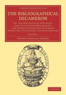 The Bibliographical Decameron - Volume 1 di Thomas Frognall Dibdin edito da Cambridge University Press