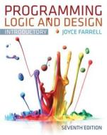 Programming Logic And Design, Introductory Version di Joyce Farrell edito da Cengage Learning, Inc