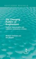The Changing Pattern of Employment di Michael Chisholm, Jim Oeppen edito da Taylor & Francis Ltd