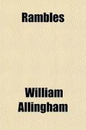 Rambles di William Allingham edito da General Books