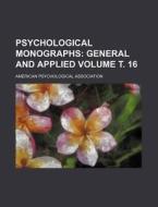 Psychological Monographs Volume 19 ; Ge di America Association edito da Rarebooksclub.com