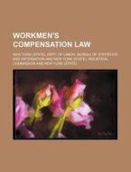Workmen's Compensation Law di New York Dept of Labor Information edito da General Books Llc