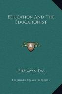 Education and the Educationist di Bhagavan Das edito da Kessinger Publishing