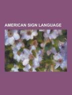 American Sign Language di Source Wikipedia edito da University-press.org