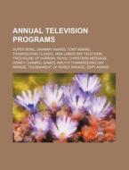 Annual Television Programs: Super Bowl, di Source Wikipedia edito da Books LLC, Wiki Series