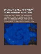 Dragon Ball Af Fanon - Tournament Fighte di Source Wikia edito da Books LLC, Wiki Series