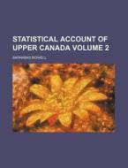 Statistical Account of Upper Canada Volume 2 di Barnabas Bidwell edito da Rarebooksclub.com