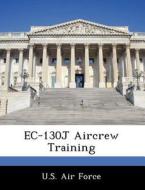 Ec-130j Aircrew Training edito da Bibliogov