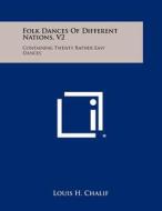 Folk Dances of Different Nations, V2: Containing Twenty Rather Easy Dances edito da Literary Licensing, LLC