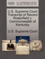 U.s. Supreme Court Transcript Of Record Rosenfield V. Commonwealth Of Kentucky edito da Gale, U.s. Supreme Court Records