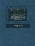 Poesies Revolutionnaires Et Contre-Revolutionnaires: Ou Recueil, Classe Par Epoques: Des Hymnes, Chants Guerriers, Chansons Republicaines, Odes, Satir di Anonymous edito da Nabu Press