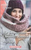 Her Inconvenient Christmas Reunion di Nina Singh edito da HARLEQUIN SALES CORP