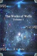 The Works of Wells di H. G. Wells edito da Lulu.com