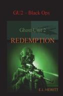Ghost Unit 2 Redemption di E L Hewitt edito da Lulu.com