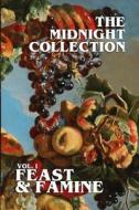 The Midnight Collection - Vol. 1 - Feast & Famine di Joseph Kelly, Brett Shelton edito da Lulu.com